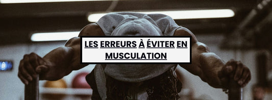 LES ERREURS À ÉVITER EN MUSCULATION : Éviter les pièges courants et optimiser vos résultats