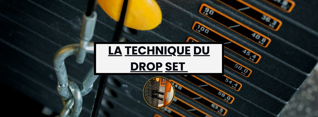 LA TECHNIQUE DU DROP SET : L'arme secrète pour des gains musculaires